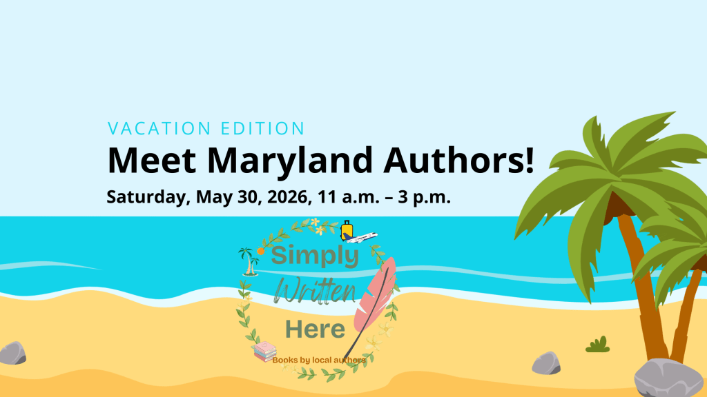 Simply Written Here, May 30, 2026 - Meet Maryland Authors!